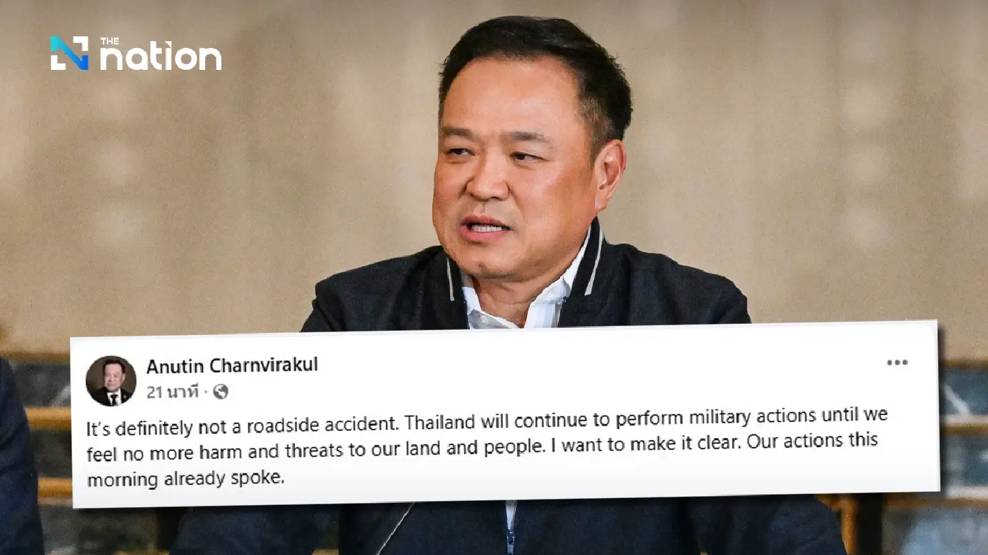 Anutin rebuts Trump, says landmine “not an accident”, vows to keep fighting
