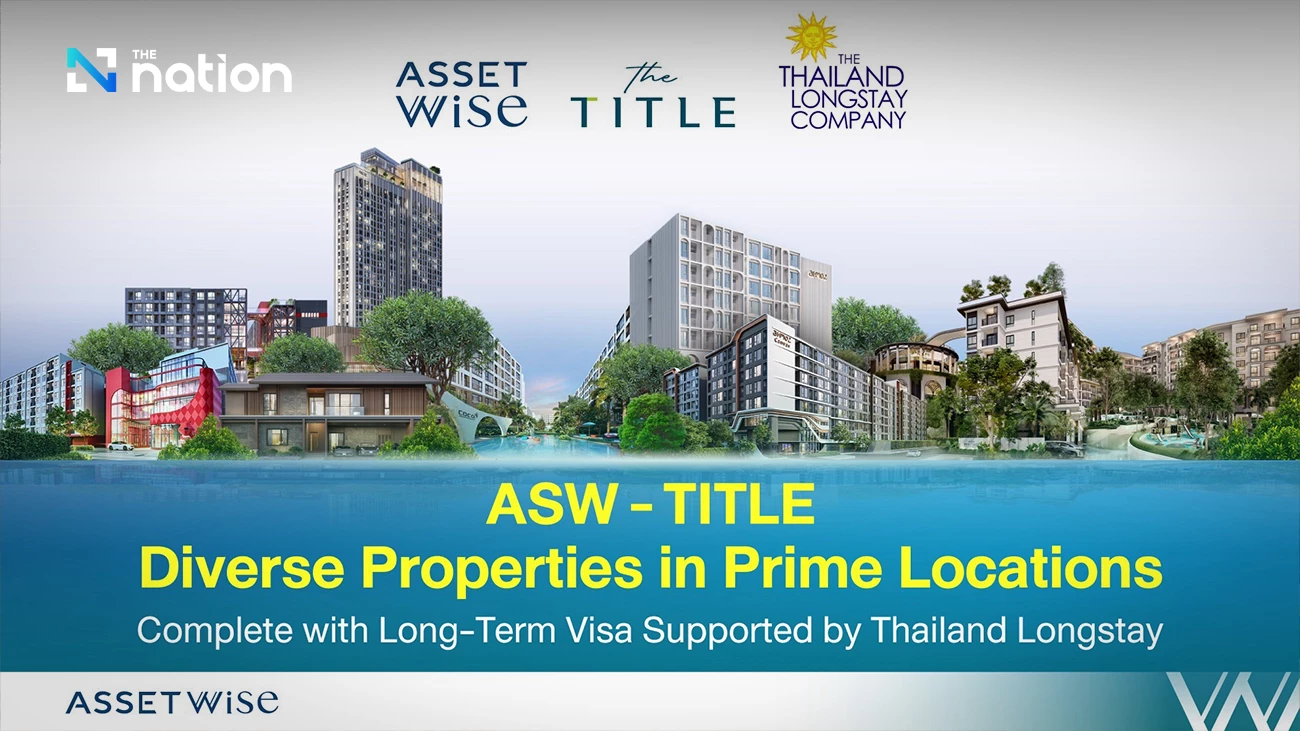 ASW – TITLE Diverse Properties in Prime Locations, Complete with Long-Term Visa Supported by Thailand Longstay