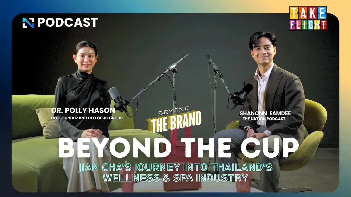 Beyond the Cup: Jian Cha’s Move into Thailand’s Wellness & Spa Industry DR. POLLY HASON I Take Flight Ep2