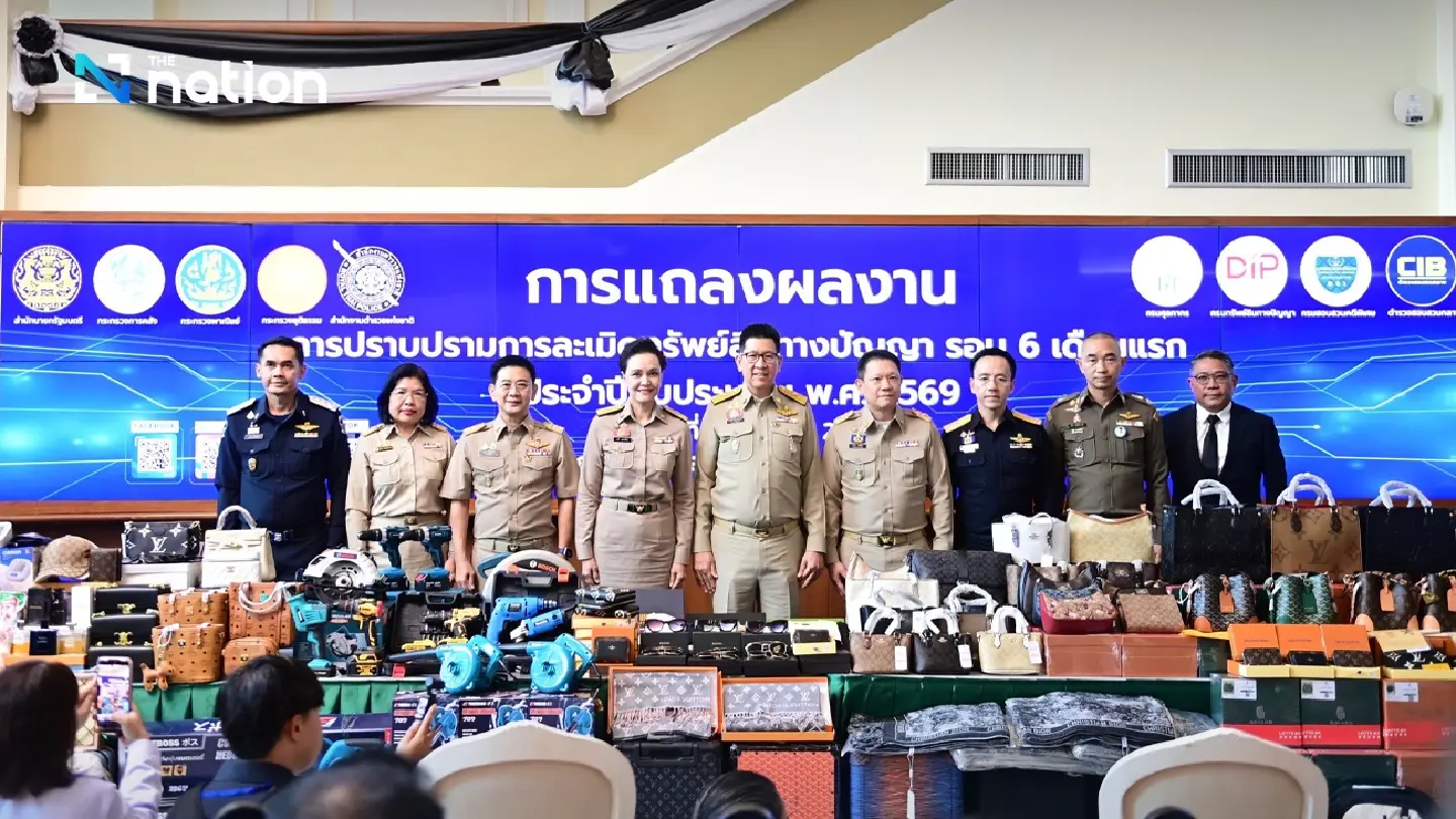 Thai Government’s “Economic–Security–Justice” Alliance Cracks Down on Counterfeits to Bolster Investment and Global Image