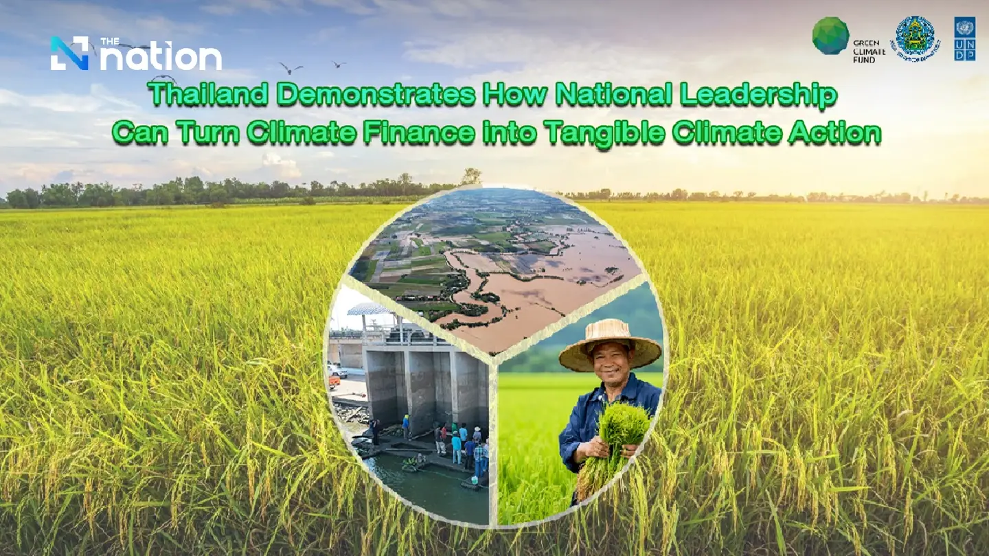 Thailand Demonstrates How National Leadership Can Turn Climate Finance into Tangible Climate Action