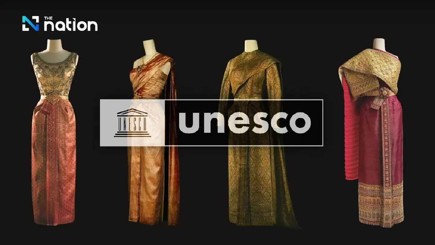 Thailand pushes UNESCO bid for Thai costume heritage status Thailand pushes UNESCO bid for Thai costume heritage status