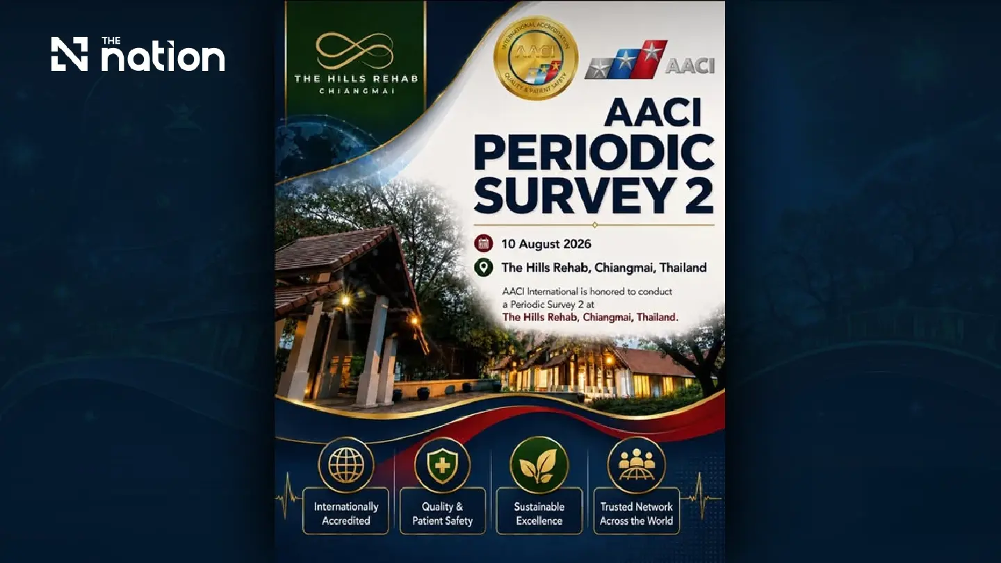 The Hills Rehab Chiang Mai Hosts AACI Periodic Survey 2, Reinforcing Its Commitment to International Quality and Patient Safety