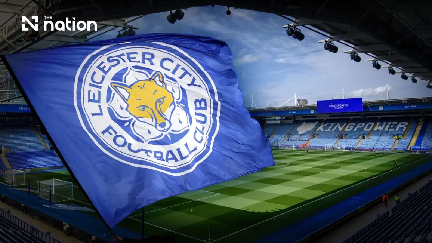 Leicester’s Thai owners seek US$300m for club portfolio Leicester’s Thai owners seek US$300m for club portfolio