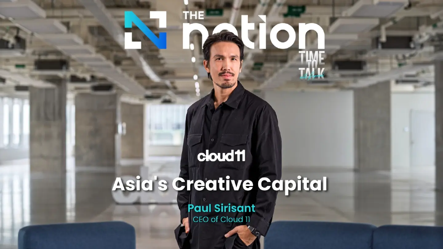 ‘Cloud 11’ Asia's Creative Capital - Paul Sirisant I Time to Talk EP.73