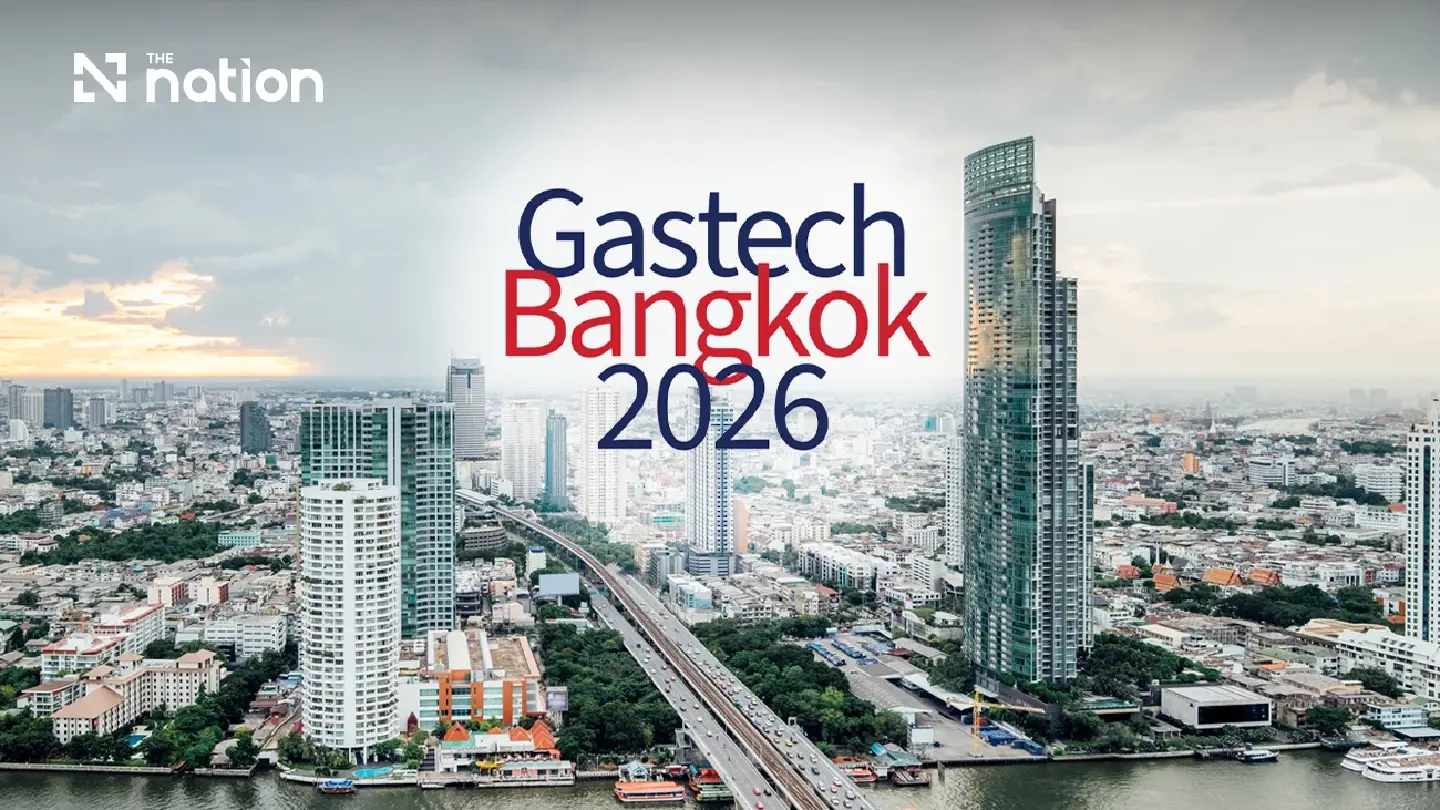 Gastech 2026 strengthens Thailand’s energy hub push amid AI demand Gastech 2026 strengthens Thailand’s energy hub push amid AI demand