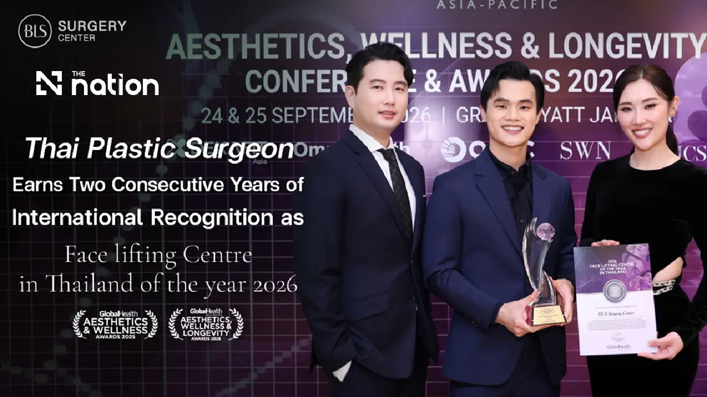 BLS Surgery Center Receives Face Lifting Centre of the Year in Thailand for 2 Consecutive Years, Elevating Facelift Surgery Standards